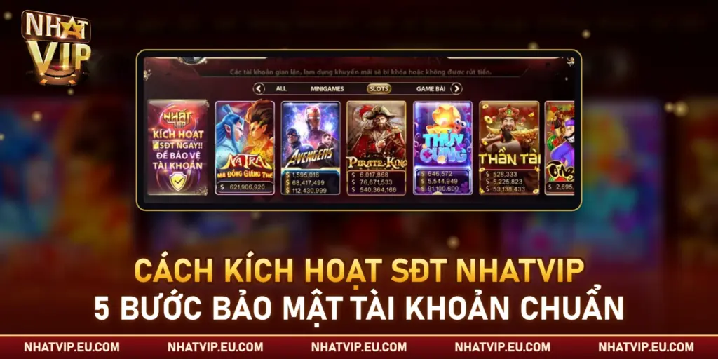 Cách Kích Hoạt SĐT Nhatvip – 5 Bước Bảo Mật Tài Khoản Chuẩn
