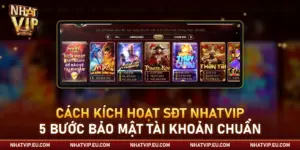 Cách Kích Hoạt SĐT Nhatvip – 5 Bước Bảo Mật Tài Khoản Chuẩn