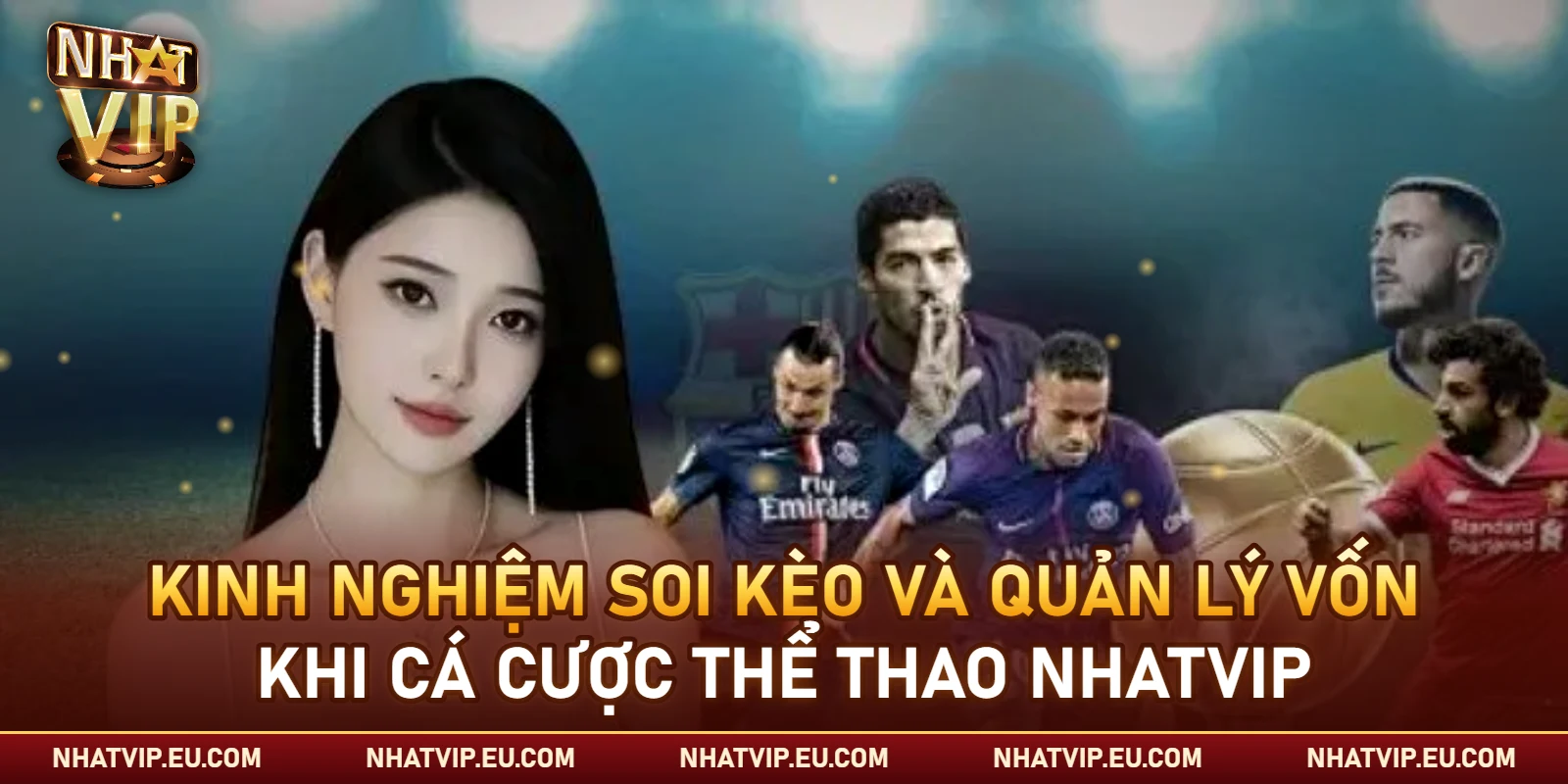 Kinh nghiệm soi kèo và quản lý vốn khi cá cược thể thao Nhatvip