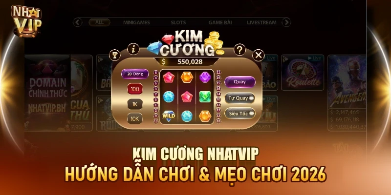 Mini Game Kim Cương Nhatvip – Luật Chơi, Bảng Thưởng Và Mẹo Hũ