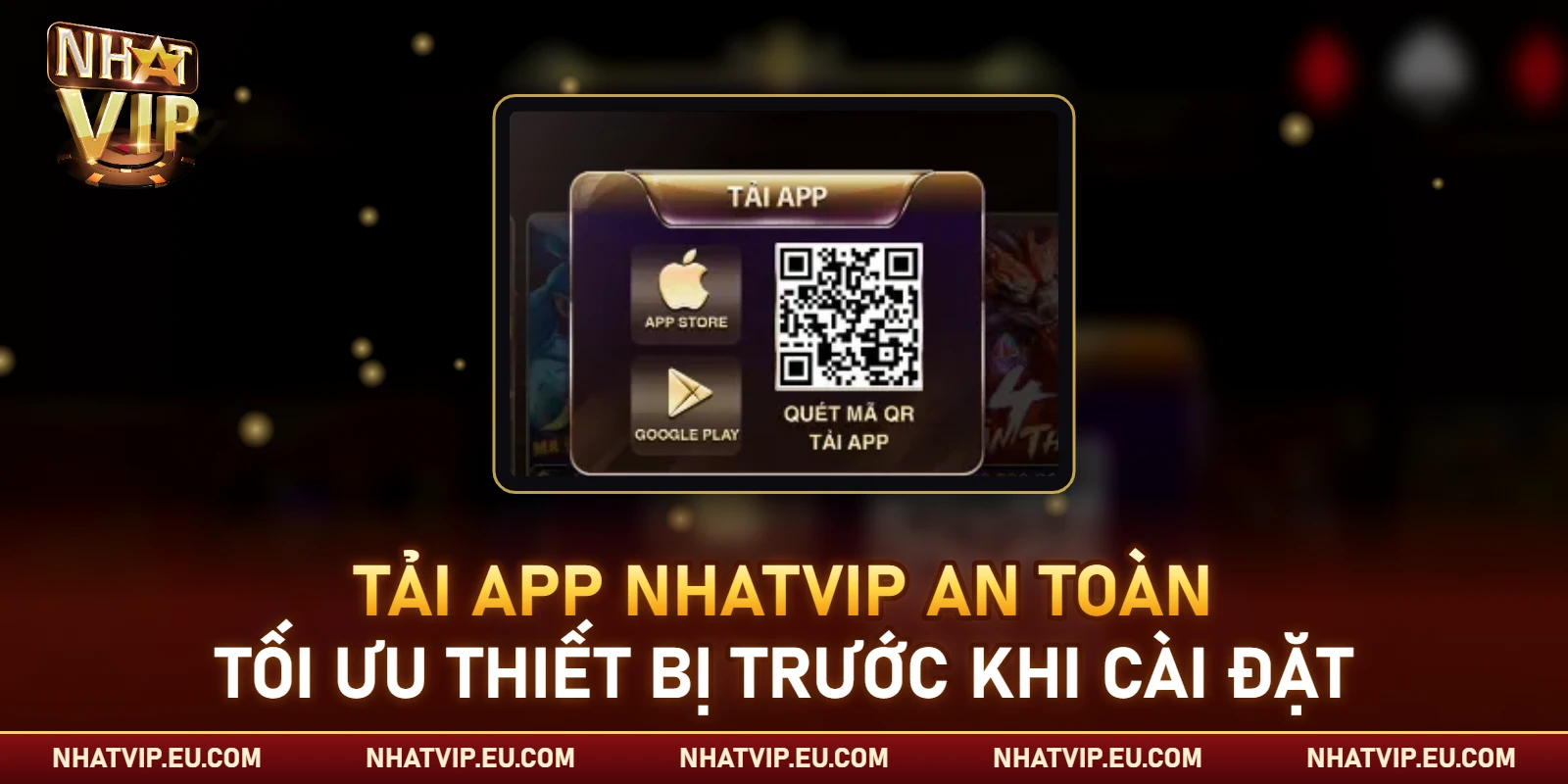 Người chơi cần lưu ý tối ưu thiết bị di động và bảo mật khi tải app Nhatvip