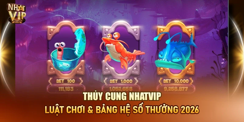 Nổ Hũ Thủy Cung Nhatvip – Luật Chơi, Hệ Số Thưởng Và Mẹo Quay Nổ Hũ Thủy Cung Nhatvip – Luật Chơi, Hệ Số Thưởng Và Mẹo Quay