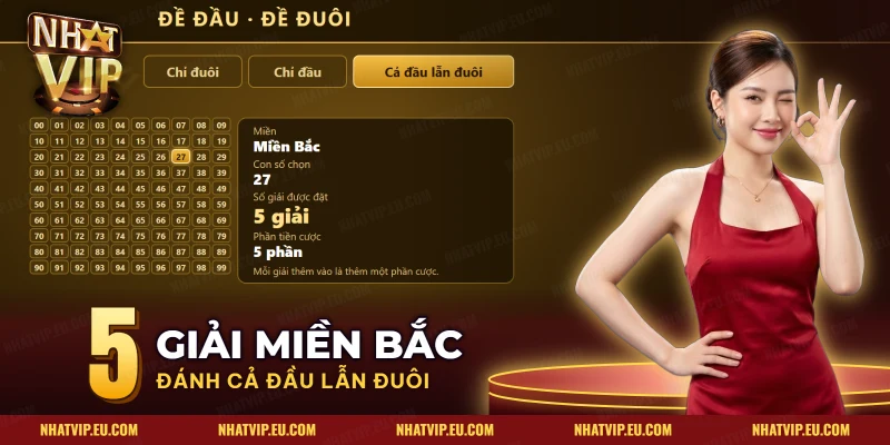 Lựa chọn chỉ đuôi, chỉ đầu hoặc cả đầu lẫn đuôi cùng số giải được đặt khi đánh đề Nhatvip