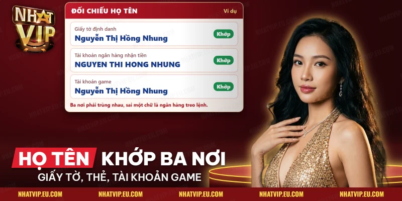 Đối chiếu họ tên ví dụ giữa giấy tờ, tài khoản ngân hàng nhận tiền và tài khoản game khi xác minh Nhatvip