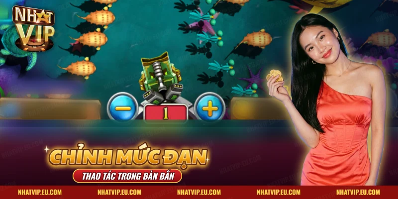 Nút chỉnh mức đạn của súng trong bàn bắn cá Nhatvip